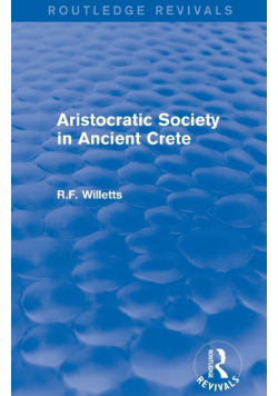 Aristocratic Society in Ancient Crete (Routledge Revivals)