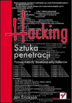 Erickson Jon - Hacking Sztuka penetracji