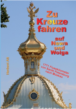 Zu Kreuze fahren auf Newa und Wolga