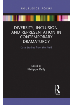 Diversity, Inclusion, and Representation in Contemporary Dramaturgy