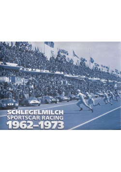 Schlegelmilch. Sportscar Racing 1962-1973