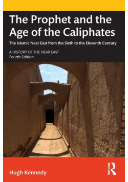 The Prophet and the Age of the Caliphates