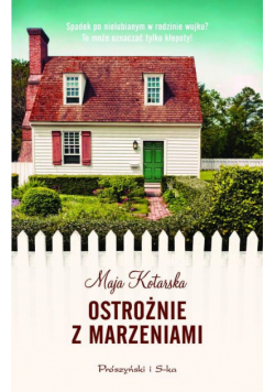 Ostrożnie z marzeniami