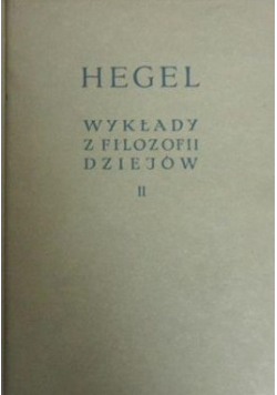 Hegel wykłady z filozofii dziejów tom2