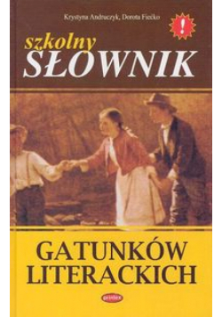 Fiećko Dorota - Szkolny słownik gatunków literackich