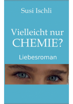 Vielleicht nur CHEMIE