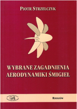 Wybrane zagadnienia aerodynamiki śmigieł