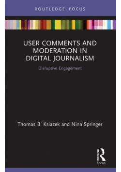 User Comments and Moderation in Digital Journalism