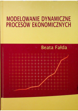Modelowanie dynamiczne procesów ekonomicznych
