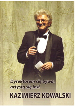 Dyrektorem się bywa Artystą się jest