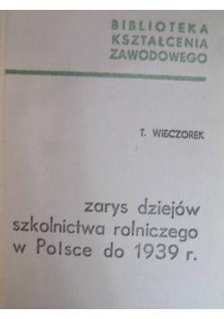 Zarys dziejów szkolnictwa rolniczego w Polsce do 1939 r