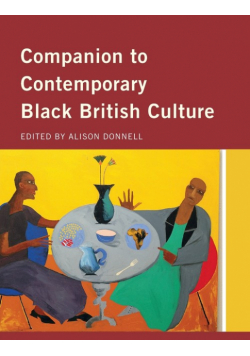 Companion to Contemporary Black British Culture