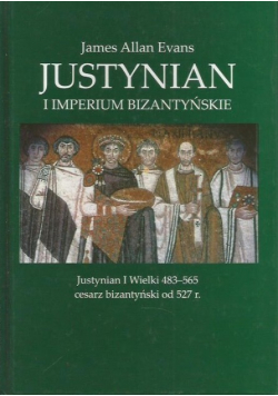 Justynian i Imperium Bizantyńskie