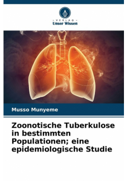 Zoonotische Tuberkulose in bestimmten Populationen; eine epidemiologische Studie