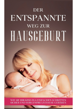 Der entspannte Weg zur Hausgeburt