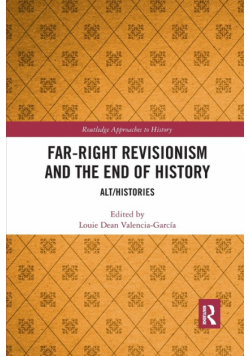 Far-Right Revisionism and the End of History