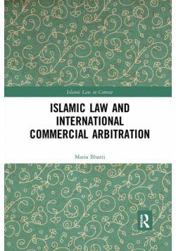 Islamic Law and International Commercial Arbitration