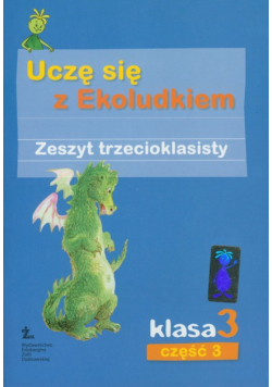Uczę się z Ekoludkiem 3 zeszyt trzecioklasisty część 3