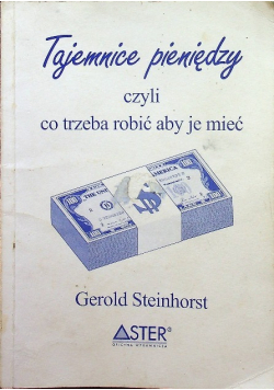 Tajemnice pieniędzy czyli co trzeba robić aby je mieć
