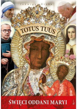 Totus Tuus święci oddani Maryji  Nowa