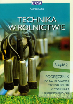 Technika w rolnictwie Część 2 Podręcznik