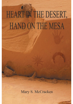 Heart In The Desert, Hand On The Mesa