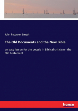 The Old Documents and the New Bible