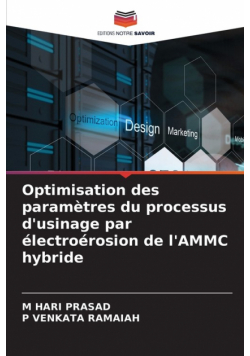 Optimisation des paramètres du processus d'usinage par électroérosion de l'AMMC hybride