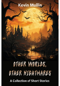 Other Worlds, Other Nightmares