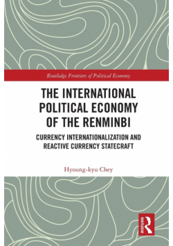 The International Political Economy of the Renminbi