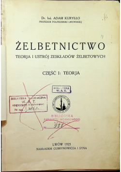 Żelbetnictwo Teorja i ustrój zeskładów żelbetowych część I 1925 r.