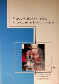Pracownicy i media w procesie komunikacji