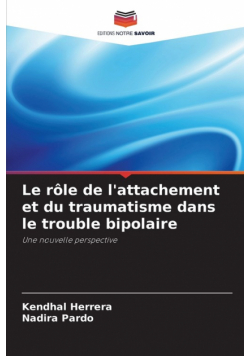 Le rôle de l'attachement et du traumatisme dans le trouble bipolaire