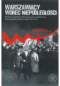 Warszawiacy wobec niepodległości