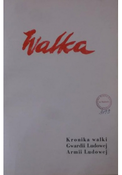 Walka Kronika walki Gwardii Ludowej Armii Ludowej