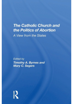 The Catholic Church And The Politics Of Abortion
