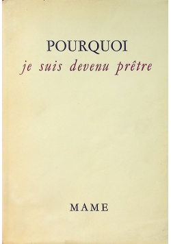 Pourquoi je suis devenu pretre