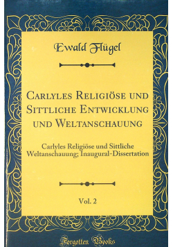 Carlyles Religiöse und Sittliche Entwicklung und Weltanschauung Vol  2  reprint z 1887 r