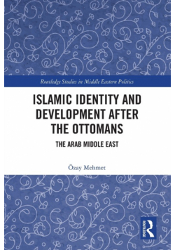 Islamic Identity and Development after the Ottomans