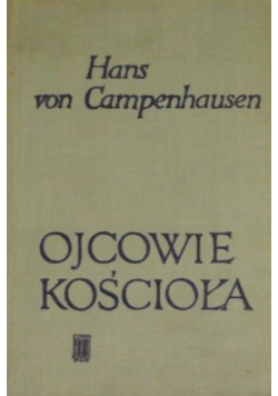 Campenhausen von Hans - Ojcowie Kościoła