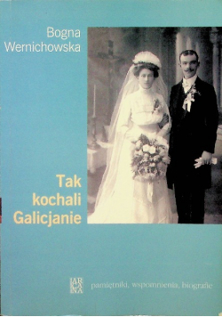 Tak kochali Galicjanie dedykacja autorki