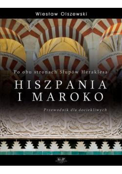 Po obu stronach Słupów Heraklesa: Hiszpania i Maroko