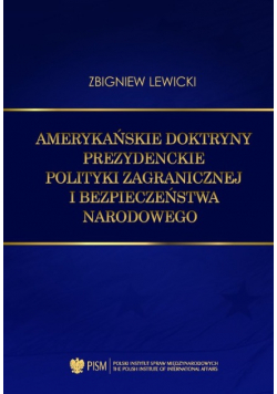 Amerykańskie doktryny prezydenckie polityki zagranicznej i bezpieczeństwa narodowego
