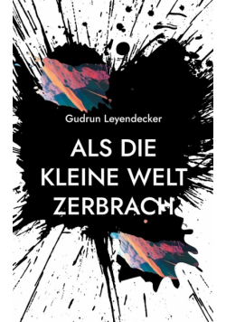 Als die kleine Welt zerbrach