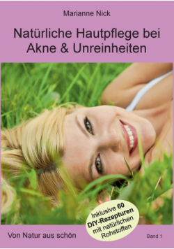 Natürliche Hautpflege bei Akne & Unreinheiten