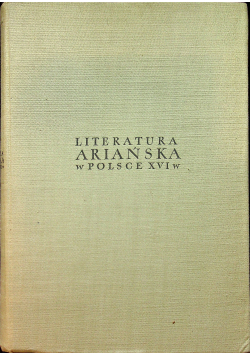 Literatura ariańska w Polsce XVI wieku Antologia