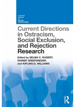 Current Directions in Ostracism, Social Exclusion and Rejection Research