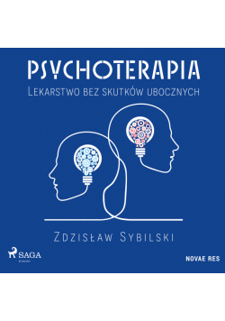 Psychoterapia. Lekarstwo bez skutków ubocznych