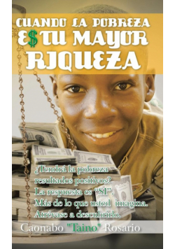 Cuando La Pobreza Es Tu Mayor Riqueza