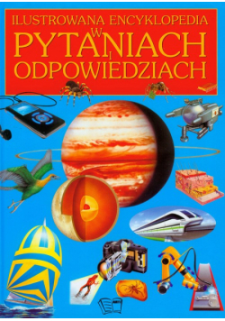 Ilustrowana encyklopedia w pytaniach i odpowiedziach